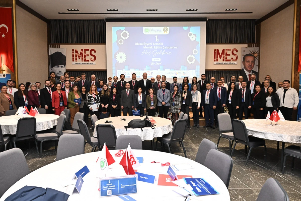 1. Ulusal İşyeri Temelli Mesleki Eğitim &Ccedil;alıştayı ger&ccedil;ekleştirildi