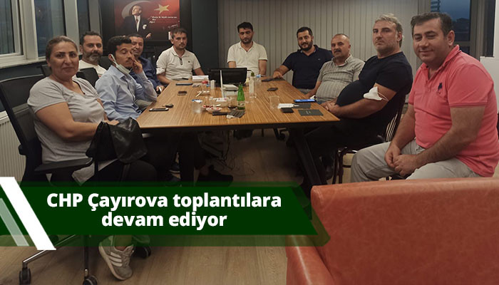 CHP Çayırova toplantılara devam ediyor