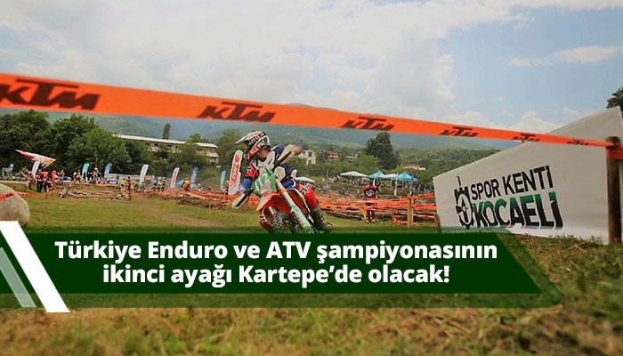 Türkiye Enduro ve ATV şampiyonasının ikinci ayağı Kartepe’de olacak!