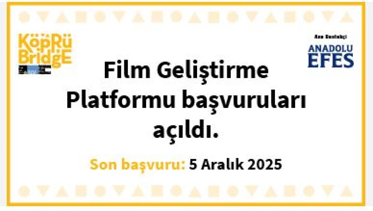  21. KÖPRÜDE BULUŞMALAR FİLM GELİŞTİRME PLATFORMU İÇİN BAŞVURULAR AÇILDI