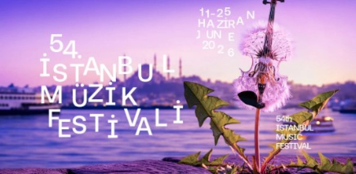 54. İSTANBUL M&Uuml;ZİK FESTİVALİ 11-25 HAZİRAN TARİHLERİ ARASINDA D&Uuml;ZENLENECEK