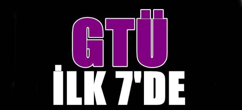 GT&Uuml; İLK 7'de