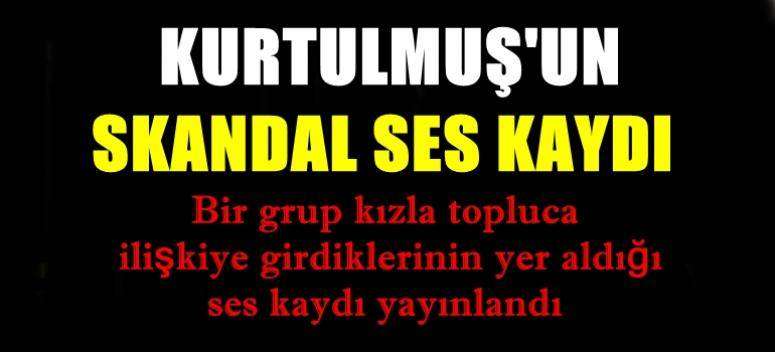 Kurtulmuş'un Skandal Ses Kaydı