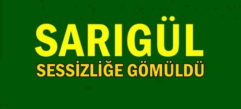 Sarıg&uuml;l, Sessizliğe G&ouml;m&uuml;ld&uuml;