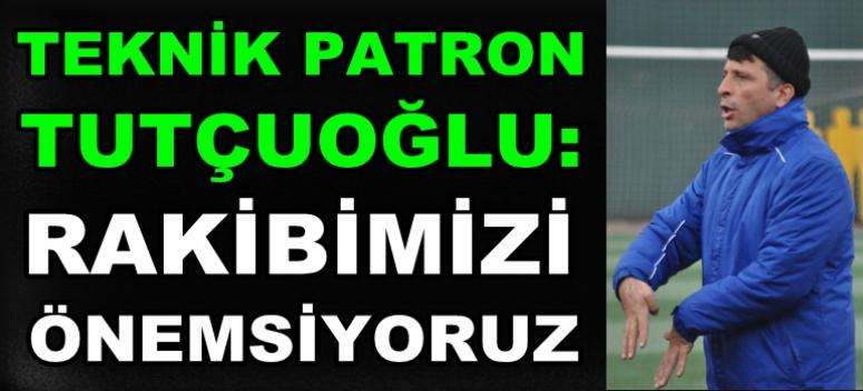 Tutçuoğlu: Rakibimizi önemsiyoruz