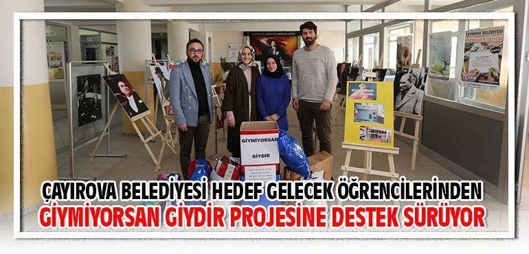 &Ccedil;ayırova Belediyesi Hedef Gelecek &Ouml;ğrencilerinden Giymiyorsan Giydir Projesine Destek S&uuml;r&uuml;yor