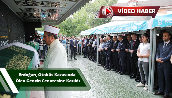 Erdoğan, Otobüs Kazasında Ölen Gencin Cenazesine Katıldı