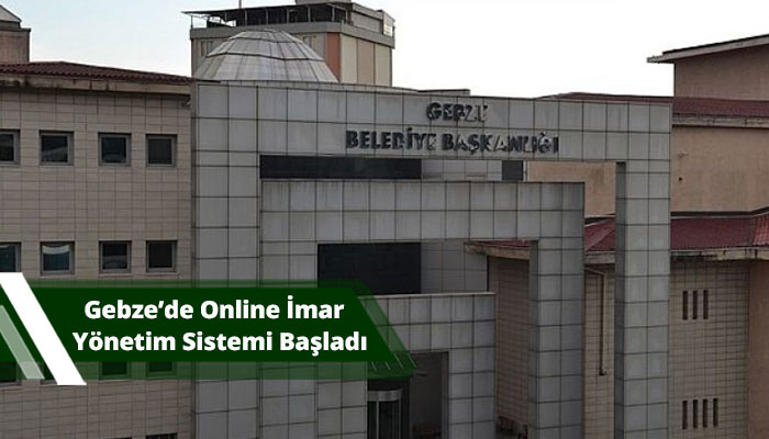 Gebze’de  Online  İmar  Yönetim  Sistemi  Başladı