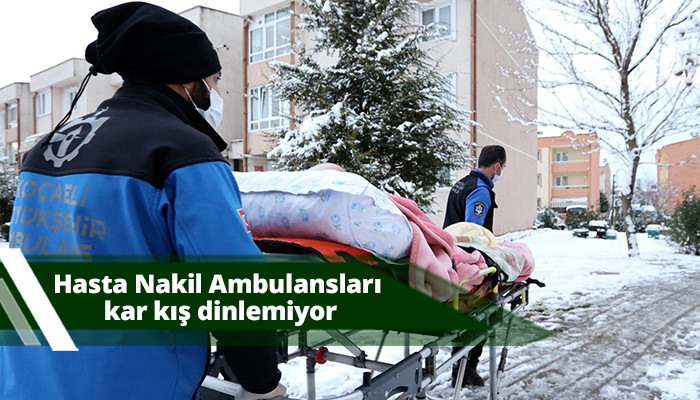 Hasta Nakil Ambulansları kar kış dinlemiyor