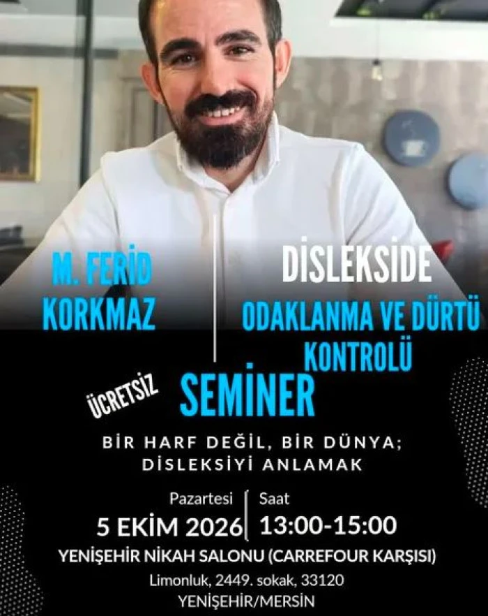 MERSİN'DE DİSLEKSİYE DİKKAT &Ccedil;EKEN SEMİNER: BİR HARF DEĞİL, BİR D&Uuml;NYA!