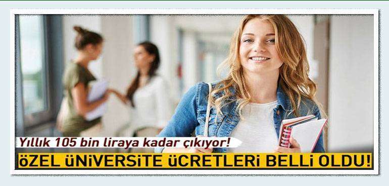 &Ouml;zel &Uuml;niversite &Uuml;cretleri Belli Oldu!