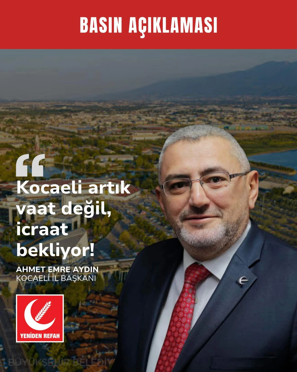 Yeniden Refah Partisi Kocaeli İl Başkanı Ahmet Emre Aydın&rsquo;dan Sert &Ccedil;ıkış: &ldquo;Kocaeli Halkı Yeni Vaatler Değil, Sonu&ccedil; G&ouml;rmek İstiyor!&rdquo;   